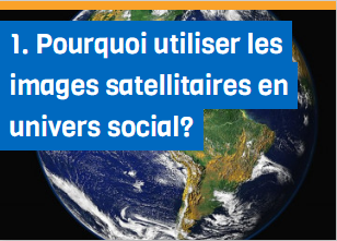 Question Pourquoi utiliser les images satellitaire en univers social?