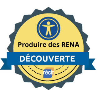 Badge découverte produire des RENA