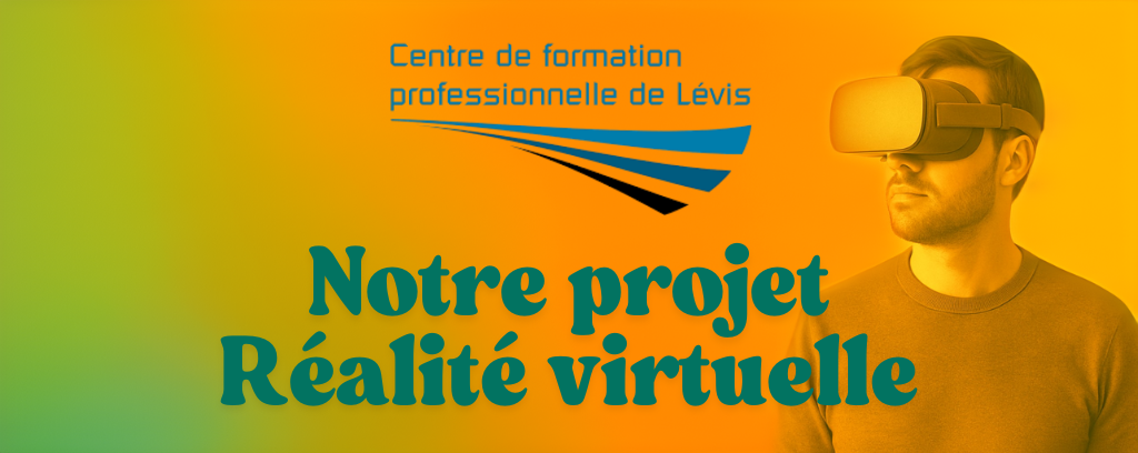 Image de cours - Présentation du projet de réalité virtuelle au CFP de Lévis