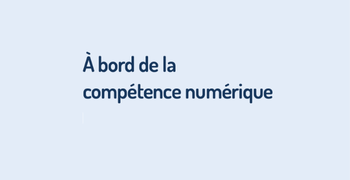 Image de cours - À bord de la compétence numérique - CCQ