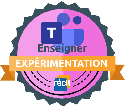 Badge Expérimentation - Enseigner avec Teams